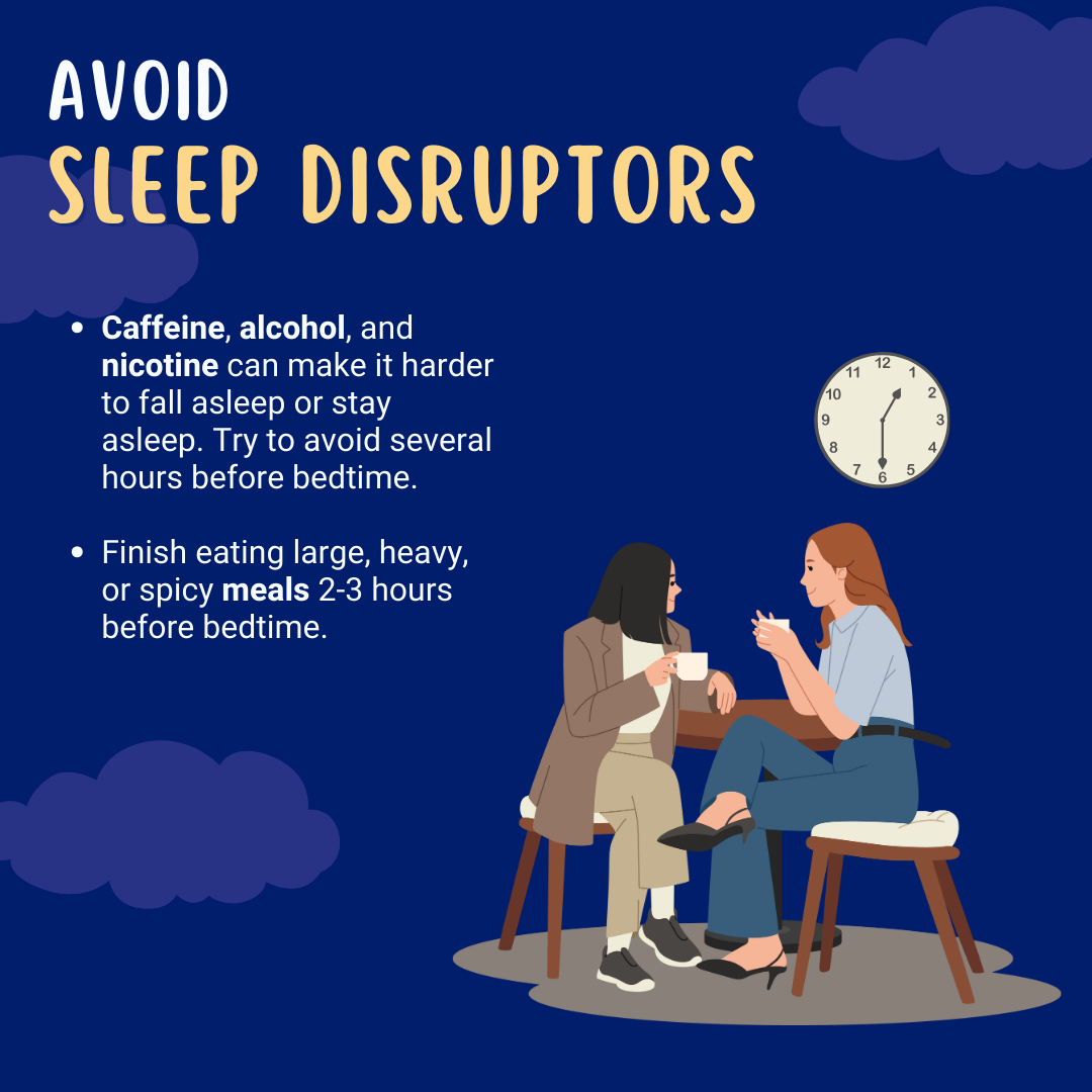 AvoidSleepDisruptors-Caffeinealcoholandnicotinecanmakeithardertosleep